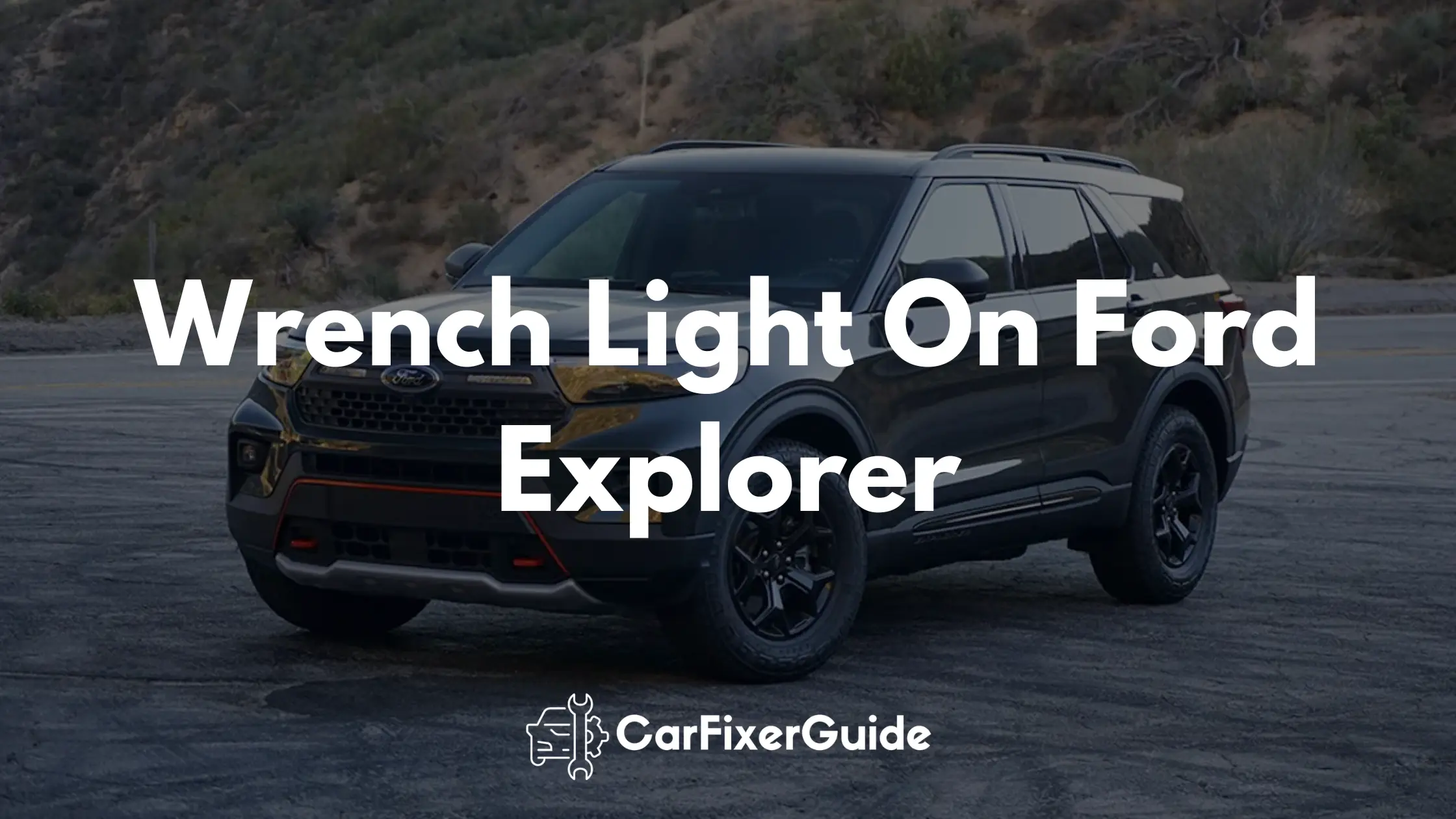 Wrench Light On Ford Explorer