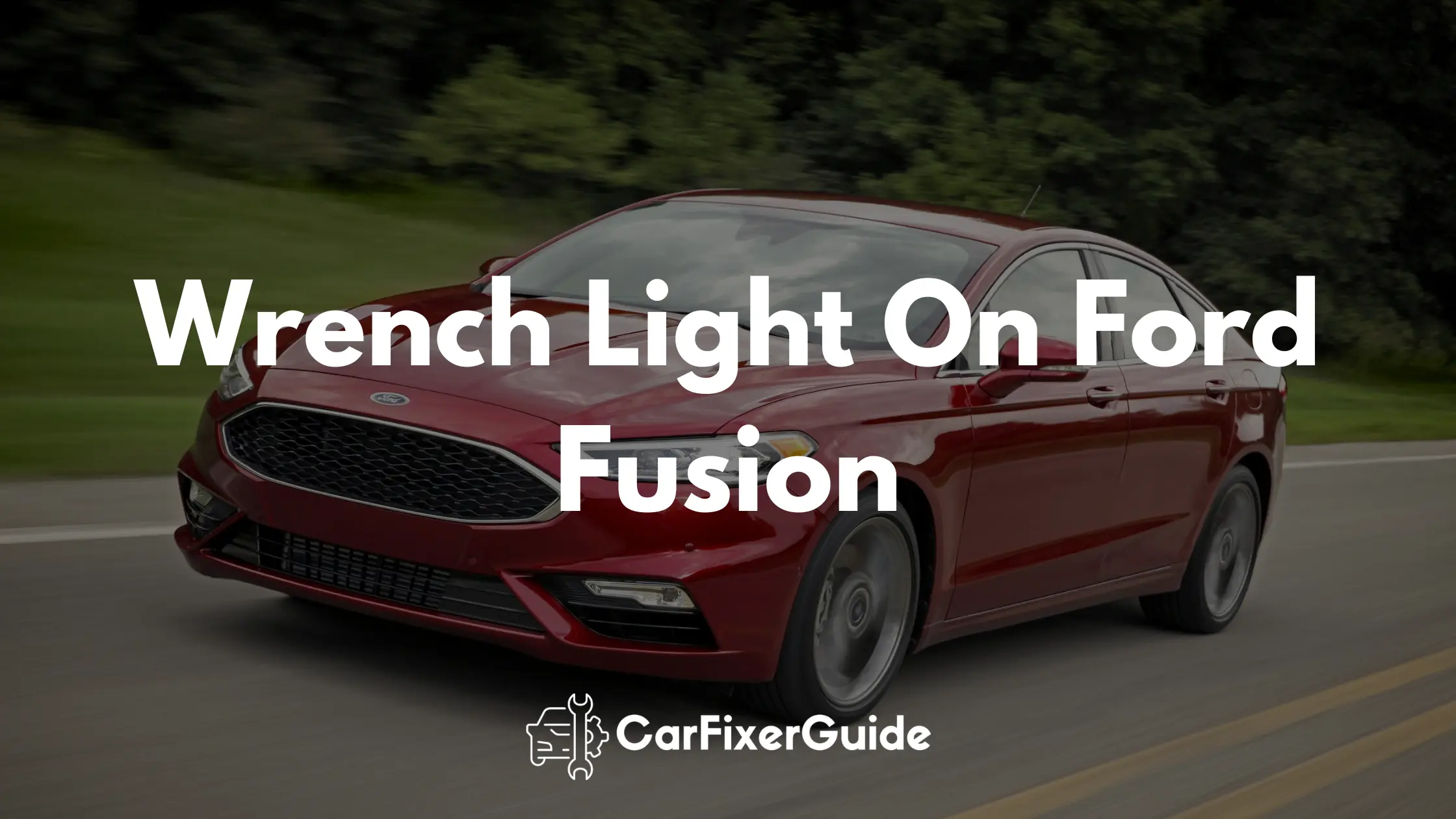 Wrench Light On Ford Fusion