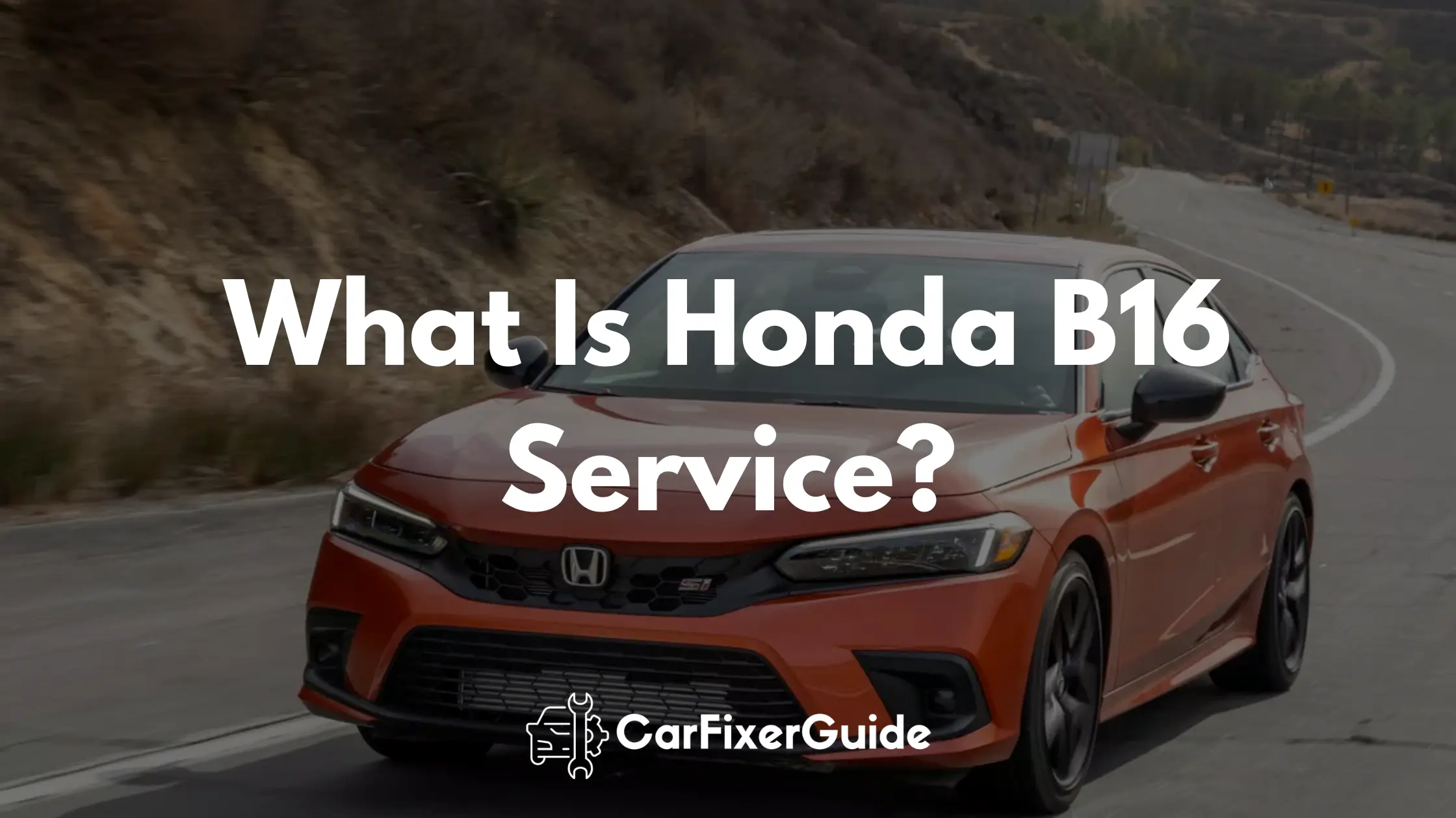 What Is Honda B16 Service?