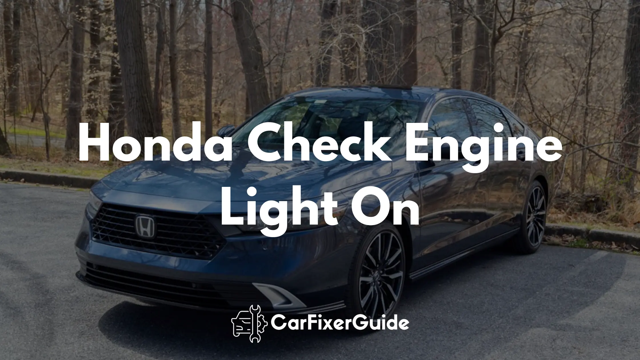 Honda Check Engine Light On (Meaning, Causes & Fix)