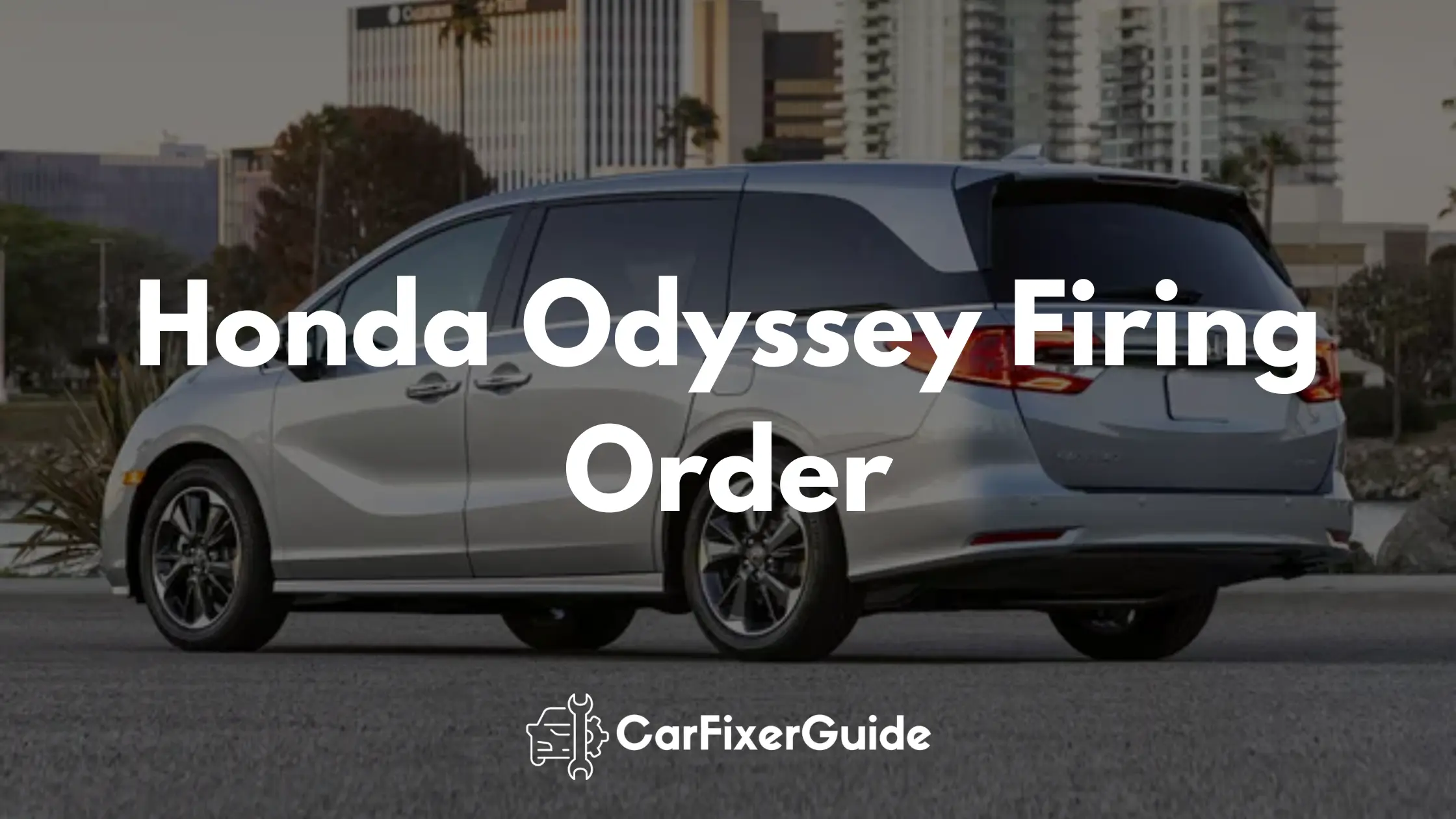 Honda Odyssey Firing Order (1995-Present & Diagram)