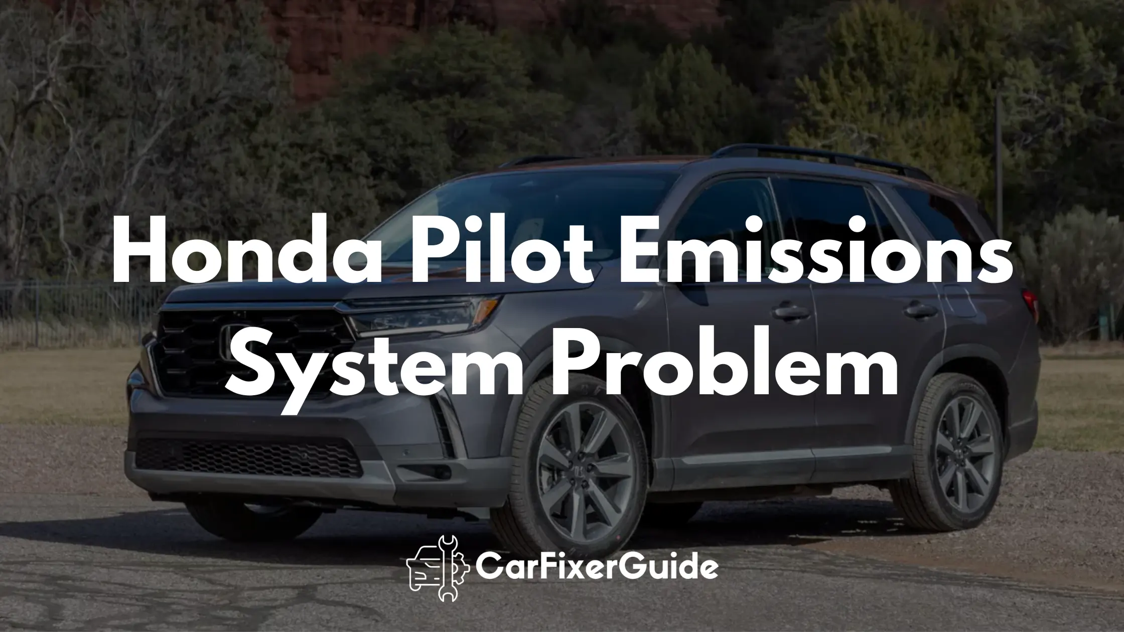 Honda Pilot Emissions System Problem